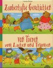 Zauberhafte Geschichten von Tieren zum Lachen und TrÃ¤umen. ( Ab 3 J.). (9783614575713) by Caradec, Laurence; Judes, Marie-Odile; Mora, Dolores; Batigne, Laurence