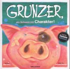 Beispielbild fr Grunzer, ein Schwein mit Charakter! zum Verkauf von Antiquariat Hans Wger