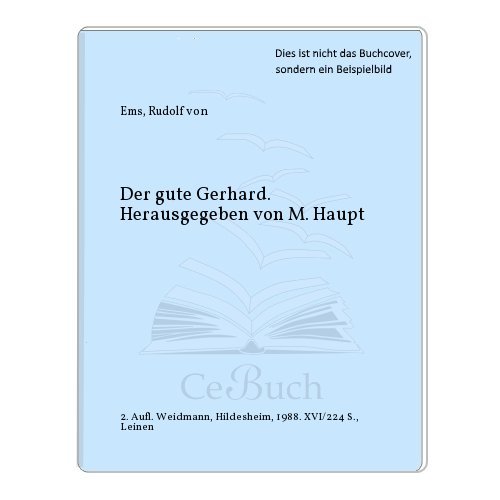 Der gute Gerhard. Hrsg. von Moriz Haupt. - Rudolf von Ems.