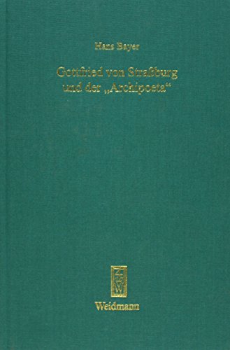 Stock image for Gottfried von Straburg und der "Archipoeta". Die literarischen Masken eines Ehr- und Namenlosen. for sale by Antiquariat Rainer Schlicht