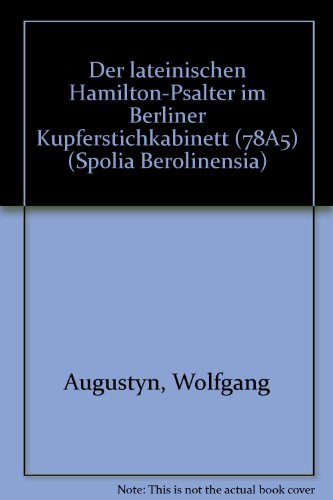 Der Lateinische Hamilton-Psalter im Berliner Kupferstichkabinett (78 A 5).