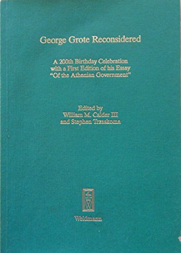 Stock image for George Grote reconsidered. A 200th birthday celebration with a first ed. of his essay "Of the Athenian Government". for sale by Antiquariat Kai Gro