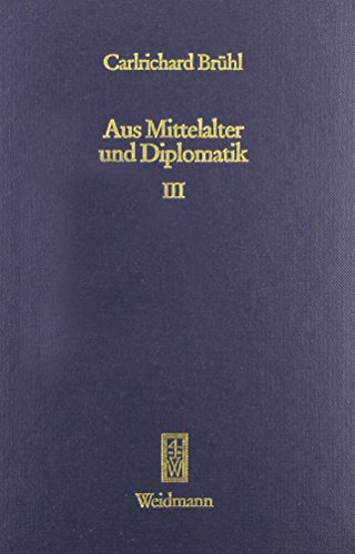 Aus Mittelalter und Diplomatik. Gesammelte Aufsätze