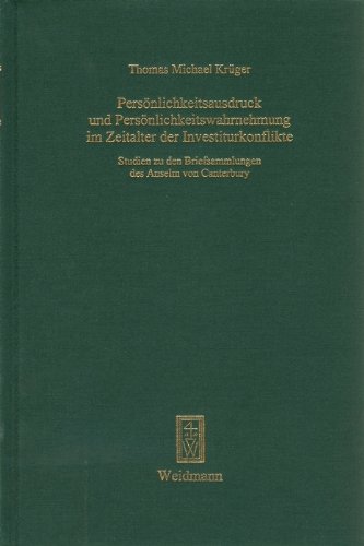 Stock image for Persnlichkeitsausdruck und Persnlichkeitswahrnehmung im Zeitalter der Investiturkonflikte, Studien zu den Briefsammlungen des Anselm von Canterbury (= Spolia Berolinensiaa Band 22) for sale by Bernhard Kiewel Rare Books