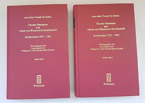 9783615002843: Aus dem Freund ein Sohn" - Briefwechsel 1872 - 1903, Herausgegeben und kommentiert von William M. Calder III. und Robert Kirstein. 2 Bnde.