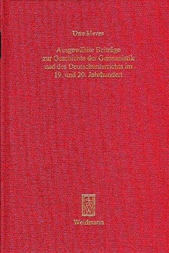 Beispielbild fr Ausgewhlte Beitrge zur Geschichte der Germanistik und des Deutschunterrichts im 19. und 20. Jahrhundert zum Verkauf von Buchpark