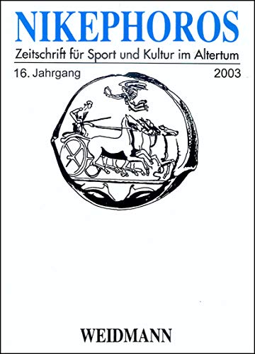 Stock image for Nikephoros - Zeitschrift fr Sport und Kultur im Altertum. 16. Jahrgang 2003. for sale by SKULIMA Wiss. Versandbuchhandlung