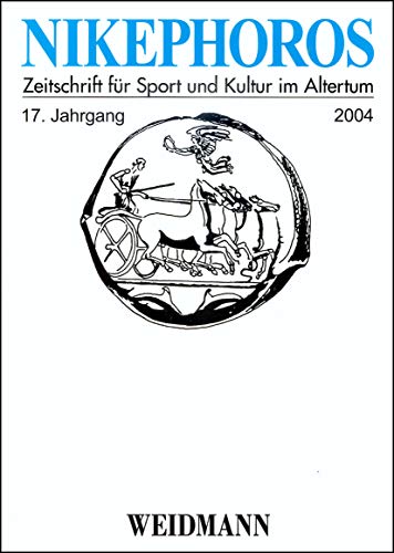 9783615003239: Nikephoros - Zeitschrift fr Sport und Kultur im Altertum: 17. Jahrgang 2004