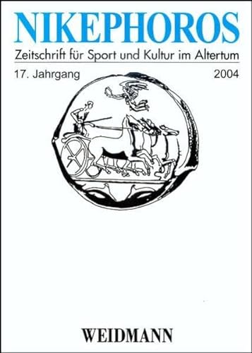 Stock image for Nikephoros - Zeitschrift fr Sport und Kultur im Altertum. 17. Jahrgang 2004. for sale by SKULIMA Wiss. Versandbuchhandlung