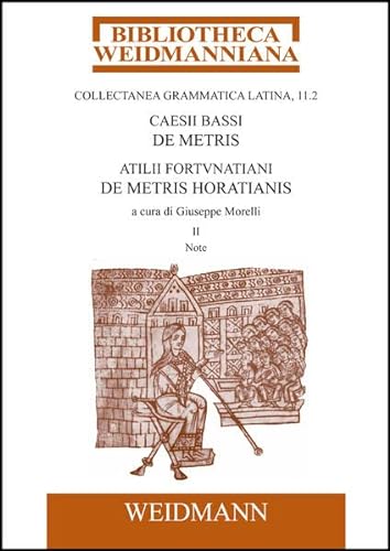 Stock image for Caesii Bassi De metris, Atilii Fortunatiani De metris Horatianis. Volumen II. for sale by SKULIMA Wiss. Versandbuchhandlung