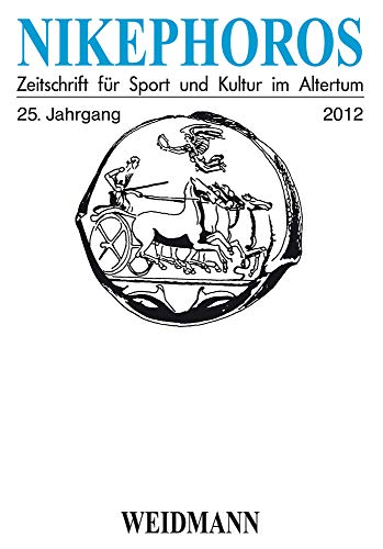 9783615004175: Nikephoros - Zeitschrift fr Sport und Kultur im Altertum: 25. Jahrgang 2012. (Zeitschrift Fr Sport Und Kultur Im Altertum, 25)