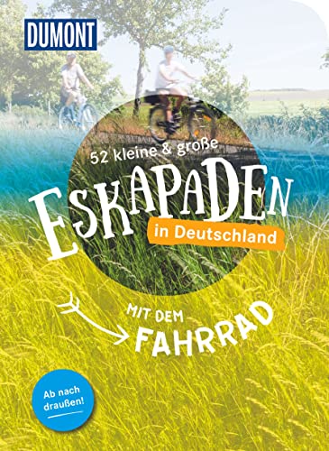 Beispielbild fr 52 kleine & groe Eskapaden in Deutschland - Mit dem Fahrrad zum Verkauf von GreatBookPrices