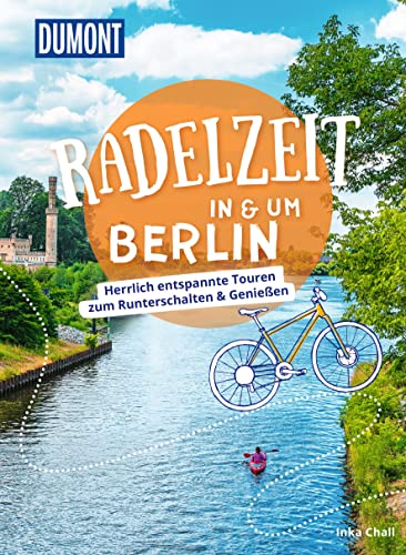 Beispielbild fr DuMont Radelzeit in und um Berlin: Herrlich entspannte Touren zum Runterschalten & Genieen zum Verkauf von medimops