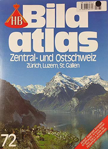 Beispielbild fr HB Bildatlas, H.72, Zentralschweiz und Ostschweiz. Zrich, Luzern, St. Gallen zum Verkauf von medimops