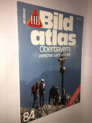 Imagen de archivo de HB Bildatlas, H.84, Oberbayern zwischen Lech und Inn a la venta por Versandantiquariat Felix Mcke
