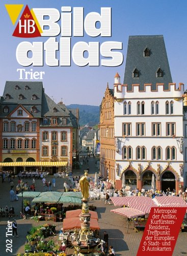 9783616061030: Bildatlas Trier: Mit detaillierten Stadt- und Autokarten sowie Ausflugstips fr Touren rechts und links der Mosel