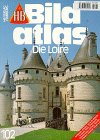 9783616062020: Die Loire Amboise, Angers, Azay-le-Rideau, la Baule, Blois, Chambord, Chenonceau, Loches, Nantes, Orlans, Saumur, Tours u.a.. HB-Bildatlas; 102