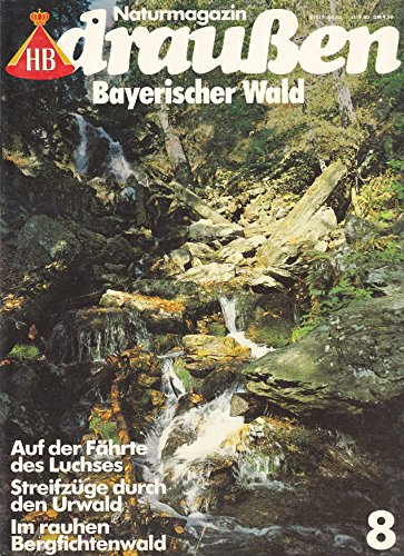 Draußen Bayerischer Wald. Das große Natur- Magazin