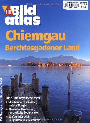 Beispielbild fr HB Bildatlas Chiemgau - Berchtesgadener Land: Rund ums Bayrische Meer. Mrchenhafte Schlsser, trutzige Burgen. Klassiscshe Bergtouren, romantische . Znftig oder edel: Berghtten und Restaurants zum Verkauf von medimops