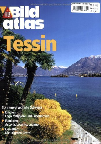Stock image for HB Bildatlas Tessin: Berge, Tler, Seen: Locarno, Lugano, Bellinzona, Ascona und der Lago Maggiore for sale by medimops