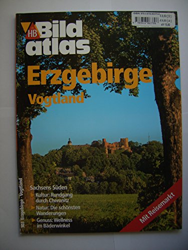 Stock image for HB Bildatlas Erzgebirge - Vogtland: Sachsens Sden. Kultur: Rundgang durch Chemnitz. Natur: Die schnsten Wanderungen. Genuss: Wellness im Bderwinkel for sale by medimops