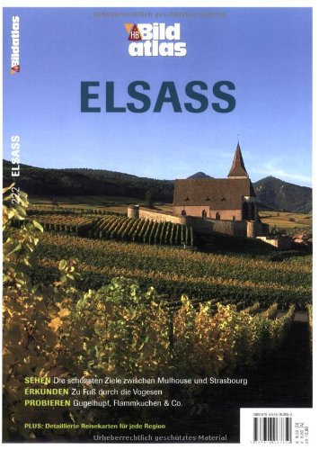 Beispielbild fr HB Bildatlas Elsass: Sehen: Die schnsten Ziele zwischen Mulhouse und Strasbourg. Erkunden: Zu Fu durch die Vogesen. Probieren: Gugelhupf, Flammkuchen & Co zum Verkauf von medimops