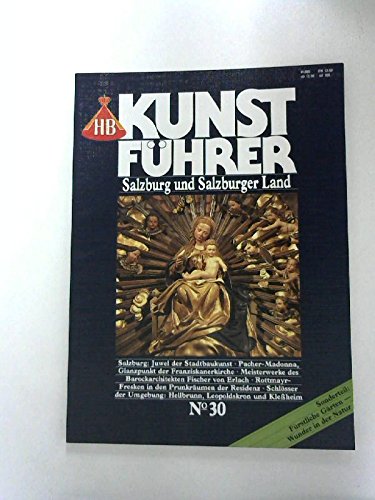 HB-Kunstführer - Salzburg und Salzburger Land; Mit Sonderteil: Fürstliche Garten-Wunder der Natur...