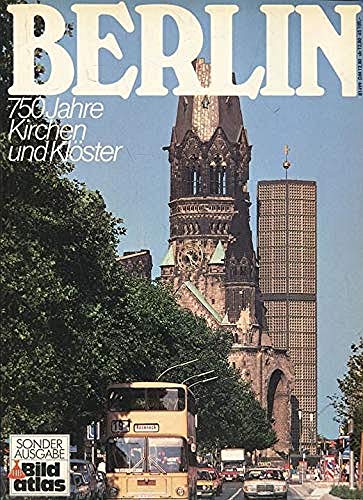 Berlin : 750 Jahre Kirchen u. Klöster. - Dittmann, Wilhelm, Georg von Glowczewski, Frank Pauli u. a.