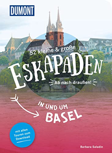 Beispielbild fr 52 kleine & groe Eskapaden in und um Basel: Ab nach drauen! (DuMont Eskapaden) zum Verkauf von medimops