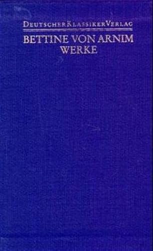 Werke und Briefe. (9783618600633) by Arnim, Bettina Von; Schmitz, Walter; Steinsdorff, Sibylle Von; Bunzel, Wolfgang