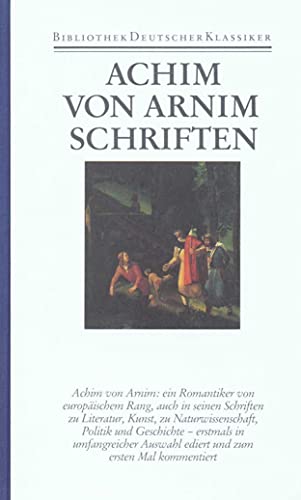 Achim von Arnim: Werke in sechs Bänden. Schriften