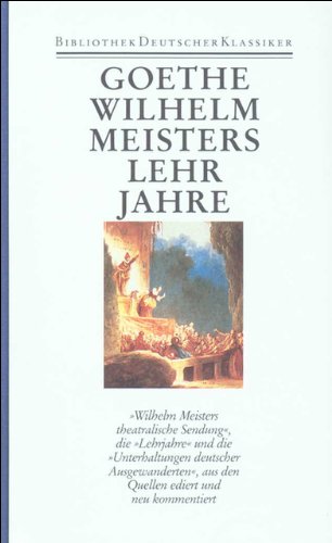 9783618602903: Smtliche Werke. Briefe, Tagebcher und Gesprche.: Romane 2. Wilhelm Meisters theatralische Sendung. Wilhelm Meisters Lehrjahre: Unterhaltungen Deutscher Ausgewanderten: Bd. 9