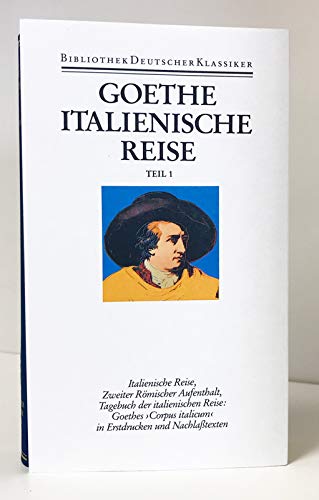 9783618603535: Smtliche Werke. Briefe, Tagebcher und Gesprche. Zwei Abteilungen / Erste Abteilung / Italienische Reise (Bibliothek Deutscher Klassiker) - Goethe, Johann W von