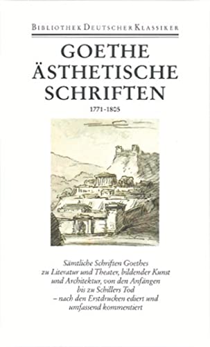 Ästhetische Schriften 1771 - 1805. Sämtliche Werke, Briefe, Tagebücher und Gespräche. 1 Abteilung, Sämtliche Werke, Band 18. Herausgegeben von Friedmar Apel. - Goethe, Johann Wolfgang von