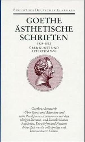 Beispielbild fr Goethe, Johann Wolfgang von: Smtliche Werke, Briefe, Tagebcher und Gesprche; Teil: Abt. 1,, Smtliche Werke. hrsg. von Friedmar Apel . / Bd. 22 : sthetische Schriften ; 5., 1824 - 1832 : ber Kunst und Altertum V - VI / hrsg. von Anne Bohnenkamp / Bibliothek deutscher Klassiker ; 160 zum Verkauf von Antiquariat  Udo Schwrer