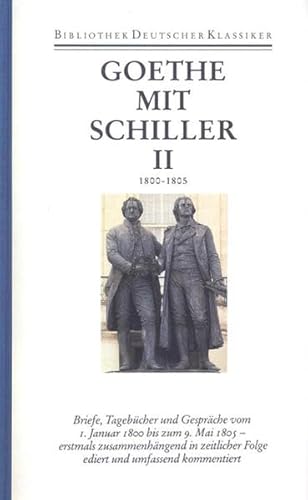 Beispielbild fr Johann Wolfgang Goethe mit Schiller : Briefe, Tagebcher und Gesprche vom 24. Juni 1794 bis zum 9. Mai 1805. Teil 2. Vom 1. Januar 1800 bis zum 9. Mai 1805. Herausgegeben von Volker C. Drr und Norbert Oellers. zum Verkauf von Antiquariat Bernhardt