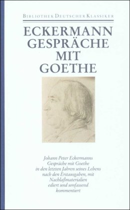 SÃ¤mtliche Werke, Briefe, TagebÃ¼cher und GesprÃ¤che, (Ln) 40 Bde., Bd.39, GesprÃ¤che mit Goethe in den letzten Jahren seines Lebens (9783618605904) by Goethe, Johann Wolfgang Von; Eckermann, Johann Peter; Michel, Christoph; GrÃ¼ters, Hans