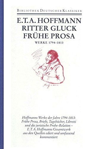 Sämtliche Werke in sechs Bänden: Band 1: Frühe Prosa. Briefe. Tagebücher. Libretti. Juristische Schrift. Werke 1794-1813 - Allroggen Gerhard, Steinecke Hartmut, Auhuber Friedhelm, Mangold Hartmut, Petzel Jörg, Hoffmann E. T. A.