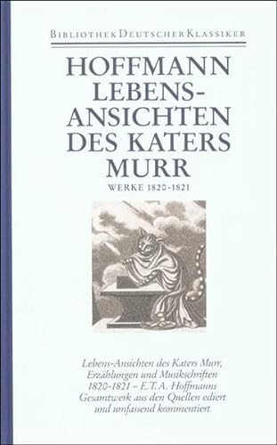 Sämtliche Werke in sechs Bänden: Band 5: Lebensansichten des Katers Murr. Werke 1820-1821 - Steinecke Hartmut, Hoffmann E. T. A.