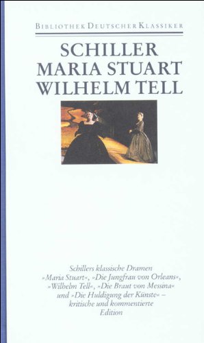 9783618612506: Werke und Briefe.: Dramen IV: Maria Stuart / Die Jungfrau von Orleans / Die Braut von Messina / Wilhelm Tell / Die Huldigung der Knste: Band 5: Dramen IV: Bd. 5