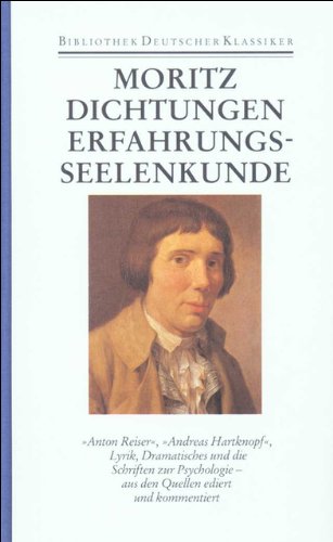 Werke in zwei Bänden. Band 1: Dichtungen und Schriften zur Erfahrungsseelenkunde. Band 2: Populare Philosophie, Reisen, Ästhetische Theorie (Bibliothek deutscher Klassiker) - Moritz, Karl Philipp