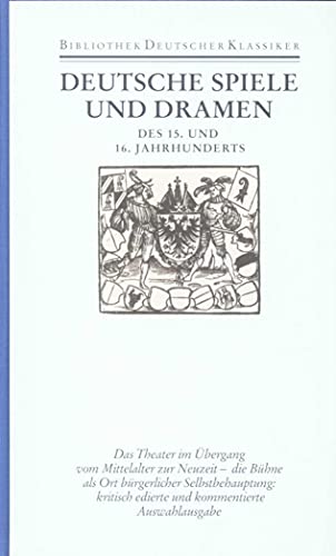 Stock image for Deutsche Spiele und Dramen des 15. und 16. Jahrhunderts. Hrsg. von Hellmut Thomke. (Bibliothek der frhen Neuzeit. Band 2). for sale by Antiquariat am St. Vith