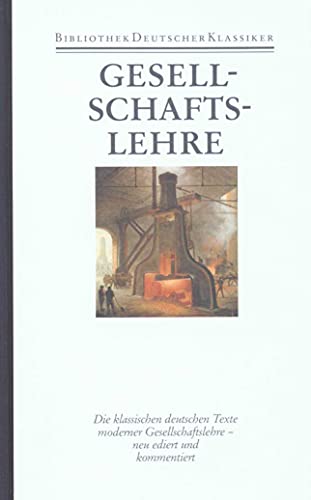 gesellschaftslehre. die klassischen deutsche texte moderner gesellschaftslehre - neu editiert und...