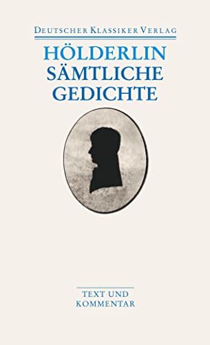 Sämtliche Gedichte: Text und Kommentar (DKV Taschenbuch) - Schmidt, Jochen und Friedrich Hölderlin