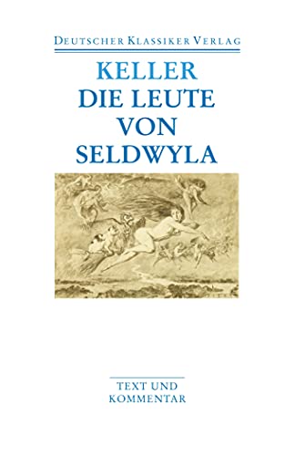 Imagen de archivo de Die Leute von Seldwyla. Text und Kommentar. Hrsg. von Thomas Bning. a la venta por ABC Antiquariat, Einzelunternehmen