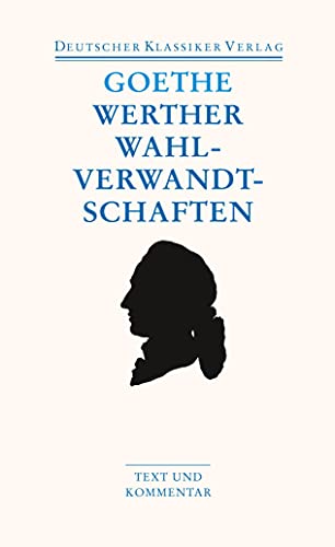 Die Leiden des jungen Werthers. Die Wahlverwandtschaften -Language: german - Goethe, Johann Wolfgang Von