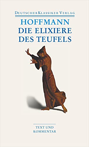 Die Elixiere des Teufels : Werke 1814-1816 - Ernst Theodor Amadeus Hoffmann