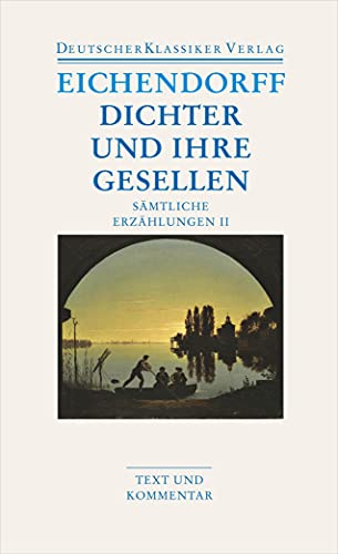 Sämtliche Erzählungen 2. Dichter und ihre Gesellen - Joseph von Eichendorff