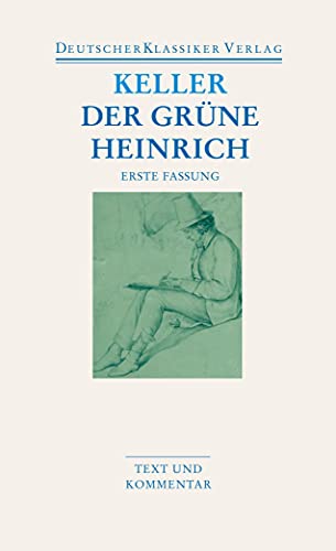 Imagen de archivo de Der grne Heinrich: Erste Fassung: Text und Kommentar (Deutscher Klassiker Verlag im Taschenbuch) a la venta por medimops