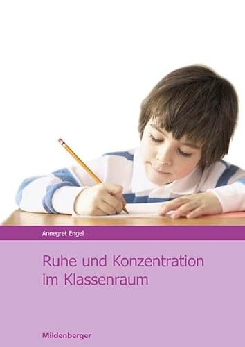 Beispielbild fr Ruhe u. Konzentration im Klassenraum: Arbeitserleichterung fr Kinder und Lehrkrfte zum Verkauf von medimops